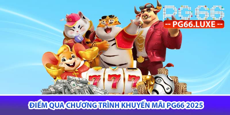 Điểm qua chương trình khuyến mãi PG66 2025
