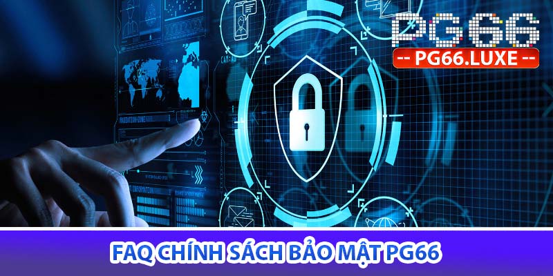 FAQ chính sách bảo mật pg66